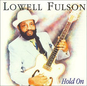 Lowell Fulson/Hold On